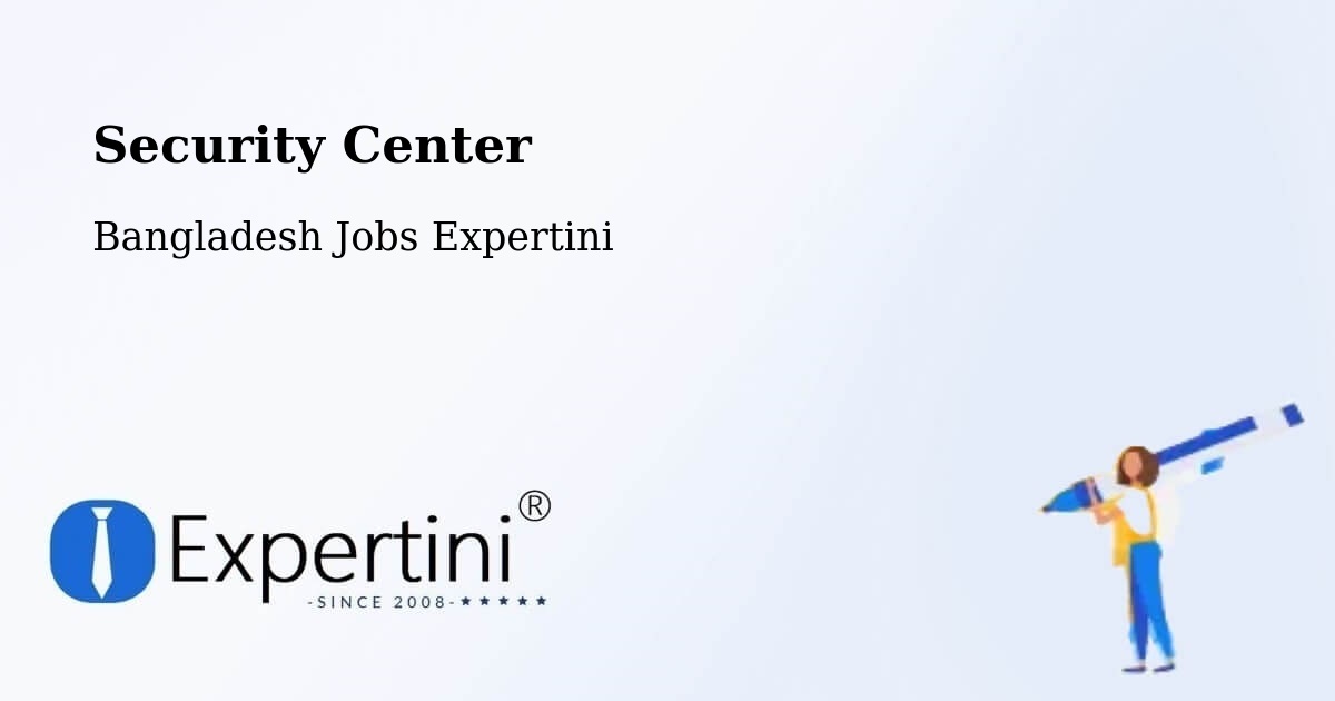 Security & Compliance – Jhalokati - Bangladesh Jobs Expertini